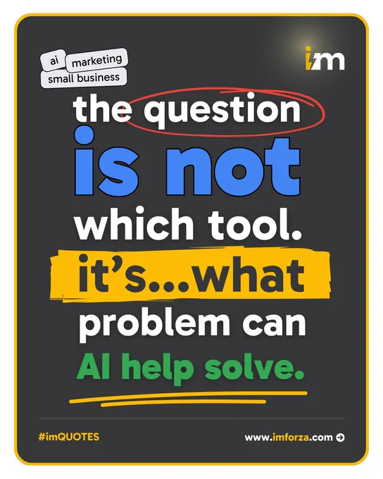Point AI at your biggest problem | #imQUOTES by imFORZA