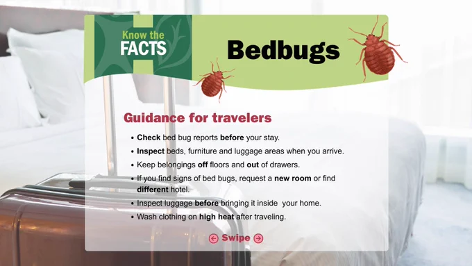 Features illustrations of bedbugs and provides information on recognizing and treating bedbug bites. Key points include inspect beds, furniture, and luggage, keep belongings off floors, request a new room if bedbugs are found, inspect luggage before bringing it inside, and wash clothing on high heat. The poster features images of bedbugs, luggage, and a bed.