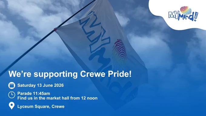 A picture of a MyMind parade flag. The text on the graphic says, "We're supporting Crewe Pride! Saturday 13 June 2026. Parade 11:45am. Find us in the market hall from 12 noon. Lyceum Square, Crewe."
