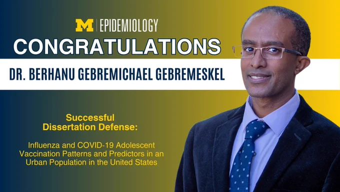 Congratulations Berhanu Gebremeskel (pictured right)
Successful defense of: Influenza and COVID-19 Adolescent Vaccination Patterns and Predictors in an Urban Population in the United States. 