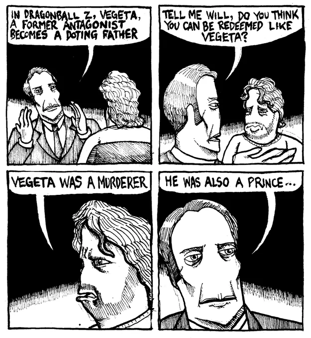 Hannibal says "in Dragonball Z, Vegeta, a former antagonist becomes a doting father. Tell me Will,do you think you can be redeemed like Vegeta?" Will Graham says "Vegeta was a murderer." Hannibal replies "He was also a Prince..."