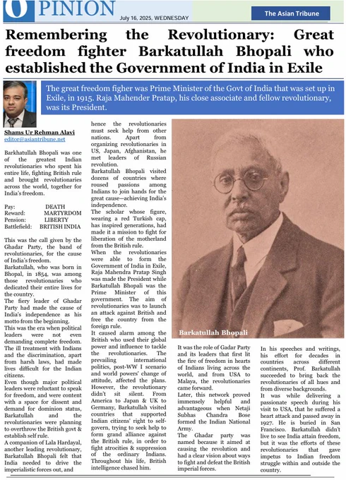 1. What has happened in Bhopal is a group of people disgracing themselves and the society. This decision to change the name of the Barkatullah University, doesn't one bit affect the prestige of the freedom fighter. Now, he is all set to be recalled more and restored to the high pedestal that he deserves.

2. The fact that the education system, institutions have reached a level that an revolutionary of his calibre who fought for independence and had British intelligence trailing him all through his life, who talked about freedom when most leaders were content with demand for dominion status and who created international alliances, created huge awareness in the entire world about the oppression by imperial forces in an era when there was hardly any free big media, and even died while giving a passionate speech about India's freedom. can't be belittled.

3. In fact, it is now the time to know about his life. The man who didn't marry, who died in exile and whose sole mission was to fight f