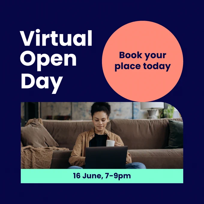 Navy image with white text that reads "Virtual Open Day. Book your place today. 16 June, 7pm to 9pm."