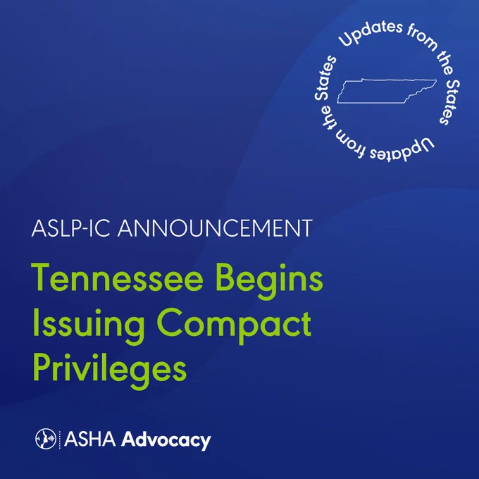 updates from the states. updates from the states. the outline of tennessee is shown. aslp ic announcement tennessee begins issuing compact privileges. asha advocacy.