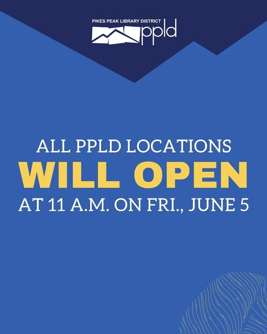 Announcement saying that all Pikes Peak Library District locations will open at 11 a.m. on Friday, June 5.