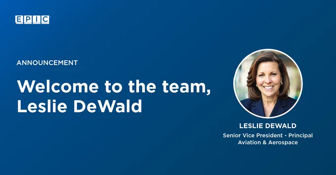 Blue background with EPIC logo and the word 'Announcement.' Text reads 'Welcome to the team, Leslie DeWald.' Includes an image of Leslie DeWald labeled as Senior Vice President - Principal, Aviation & Aerospace.