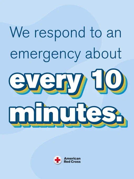 Blue background with white and blue text stating, "We respond to an emergency about every 10 minutes." The "every 10 minutes" part is bold and stylized. At the bottom, there's the American Red Cross logo, featuring a red cross and the organization's name.