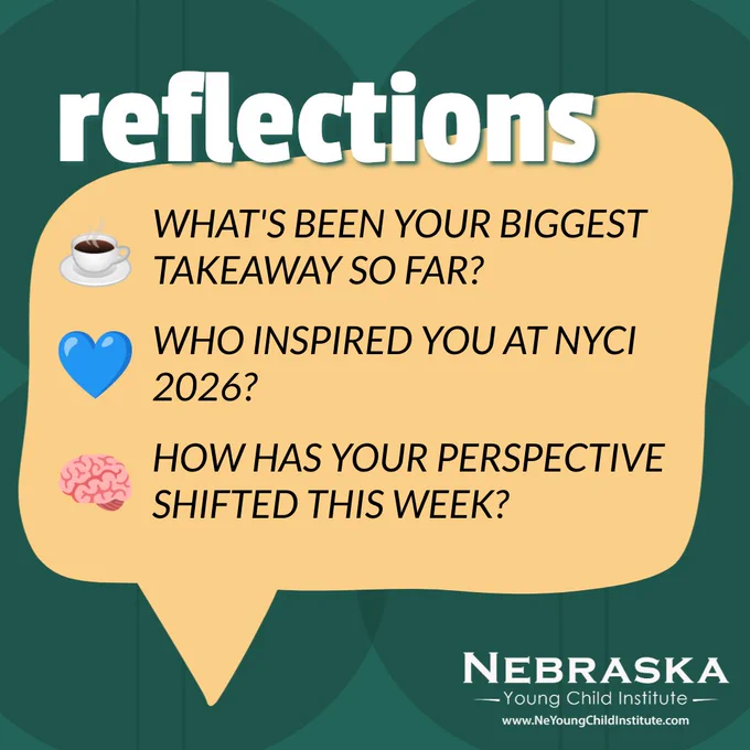 Speech bubble with reflection questions about key takeaways, inspirations, and perspective shifts at NYCI 2026, branded by Nebraska Young Child Institute.
