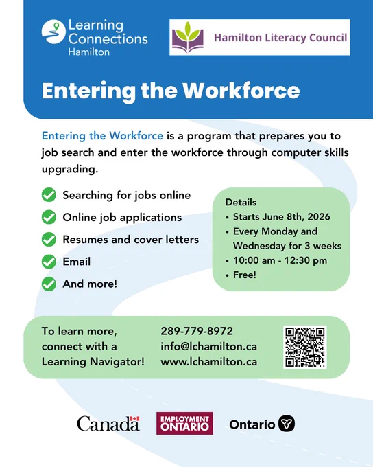 Flyer for Entering the Workforce computer skills program. Program covers how to search for jobs online, complete online job applications, resumes and cover letters, send emails, and more. Eligibility is 18 , resident of Ontario, legally able to work in Canada, on Employment Insurance and not in full-time education or training. Classes start on June 8th 2026. Program runs Mondays and Wednesdays, 10 am to 12:30 pm, for 3 weeks. Contact 289-779-8972 or info@lchamilton.ca or www.lchamilton.ca.