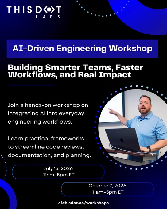 Promotional graphic from This Dot Labs for an AI-Driven Engineering Workshop. The design features a black and blue color scheme with a photo of an instructor presenting beside a laptop. The workshop is described as a hands-on session focused on integrating AI into everyday engineering workflows, with practical frameworks for code reviews, documentation, and planning. Dates listed are July 15, 2026 and October 7, 2026, both from 11 a.m. to 5 p.m. ET, with the website ai.thisdot.co/workshops displayed at the bottom.