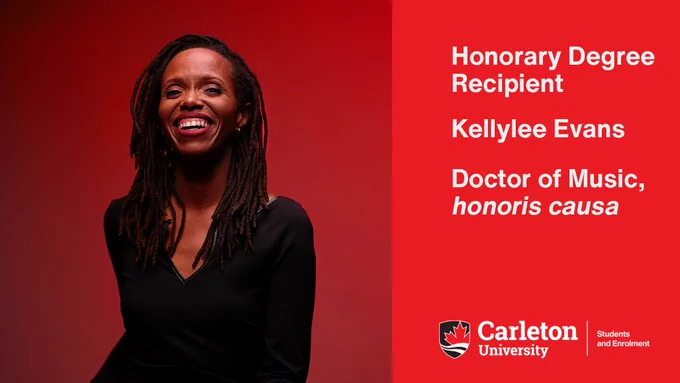 A photo of Kellylee Evans is on the left. On the right white text on a red background reads Honorary Degree Recipient. Kellylee Evans. Doctor of Music, honoris causa. The Carleton University Students and Enrolment logo is in the bottom right.