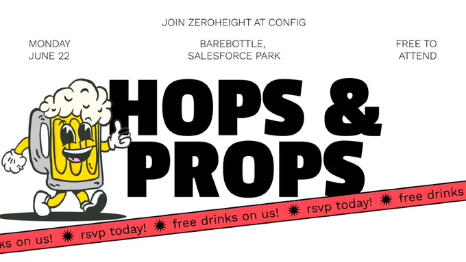 Event banner for Hops & Props — join zeroheight at Config. Monday June 22, Barebottle, Salesforce Park. Free to attend. A cartoon beer mug character gives a thumbs up. A red banner reads: free drinks on us! RSVP today!