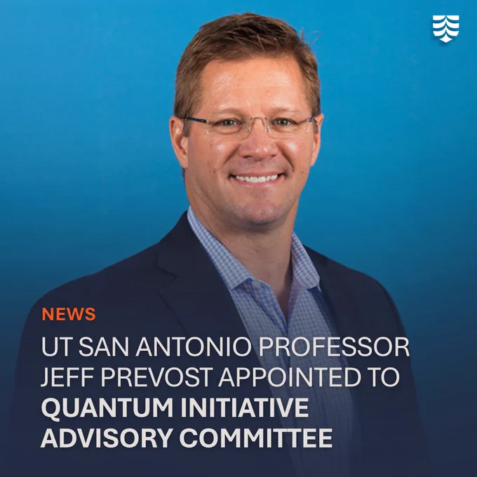A person in a suit is smiling against a blue background. The text reads, "News: UT San Antonio Professor Jeff Prevost appointed to Quantum Initiative Advisory Committee.