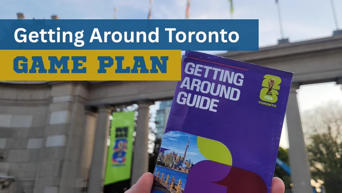 photo of a guide that says "Getting around Guide" Text reads "Getting around Toronto Game Plan.