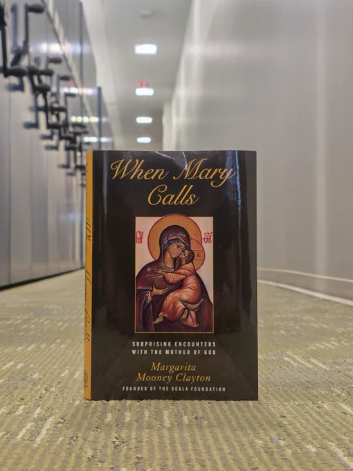 photo of the book When Mary Calls : Surprising Encounters with the Mother of God by Margarita Mooney Clayton in Wright Library