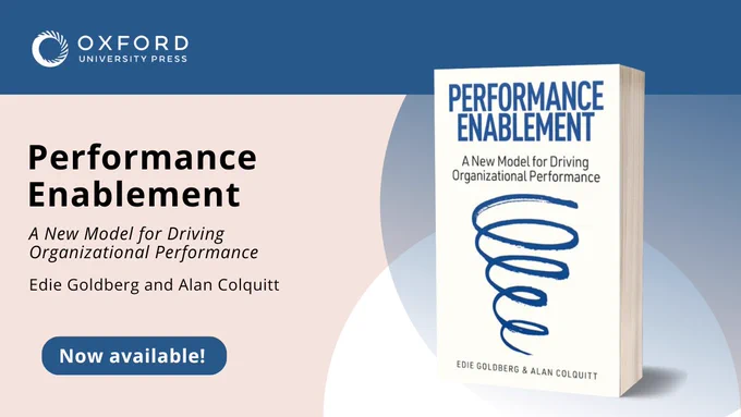 Performance Enablement: A New Model for Driving Organizational Performance by Edie Goldberg and Alan Colquitt is now available\n