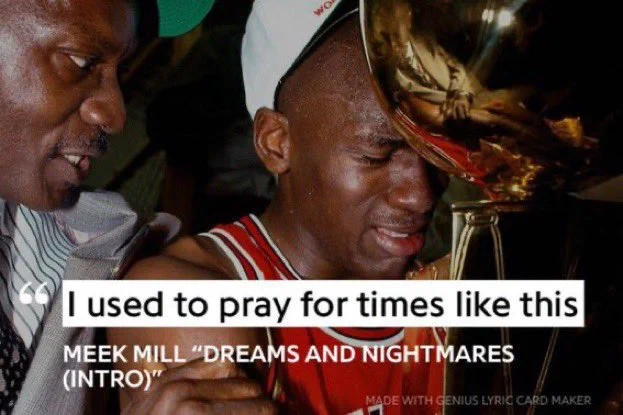 Meek Mill "I used to pray for times like this"