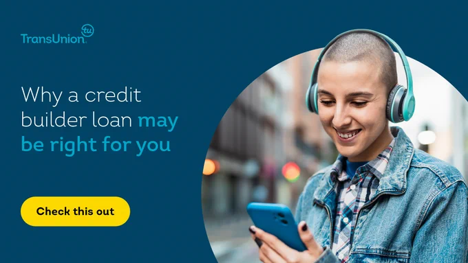 Text reads: 'Why a credit builder loan may be right for you'