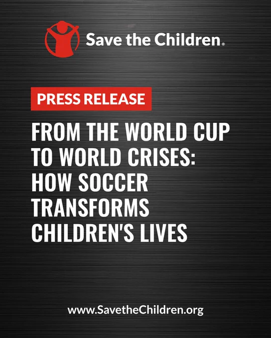 Save the Children 'PRESS RELEASE' banner, with the Save the Children logo at the top and the website 'SavetheChildren.org' at the bottom. Text reads: "From the World Cup to World Crises: How Soccer Transforms Children's Lives"