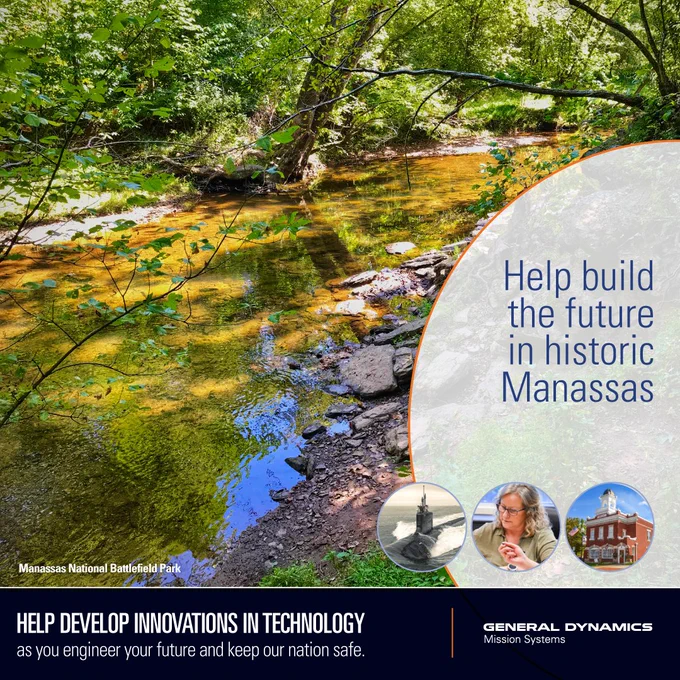 A serene creek surrounded by lush greenery at Manassas National Battlefield Park. An inset section displays the text "Help build the future in historic Manassas" with small images of a statue, a person, and a historic building. A banner at the bottom reads "Help develop innovations in technology as you engineer your future and keep our nation safe." The General Dynamics Mission Systems logo is present.

GDMissionSystems.com/Careers