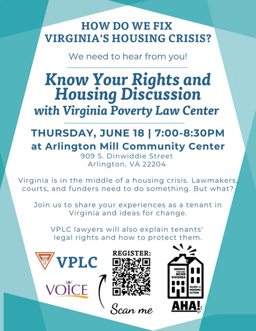 Event flyer with teal accents titled, "How Do We Fix Virginia's Housing Crisis?" Details: June 18, 7:00-8:30 PM, Arlington Mill Community Center. Hosted by Virginia Poverty Law Center, discussing tenant rights. Includes QR code and logos for VPLC,  Allies for Housing Action (AHA) and Virginians Organized for Interfaith Community and Engagement (VOICE).