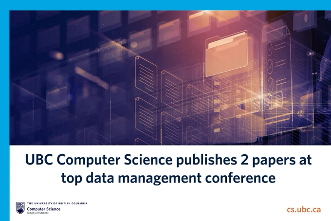 UBC Computer Science publishes 2 papers at top data management conference 