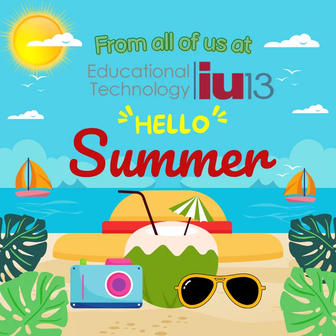 From all of us at Educational Technolology at IU13, "Hello summer!"