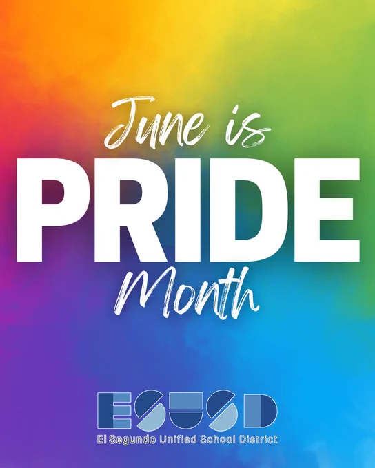 Colorful background with bold text stating June is Pride Month, promoting LGBTQ  awareness by El Segundo Unified School District.