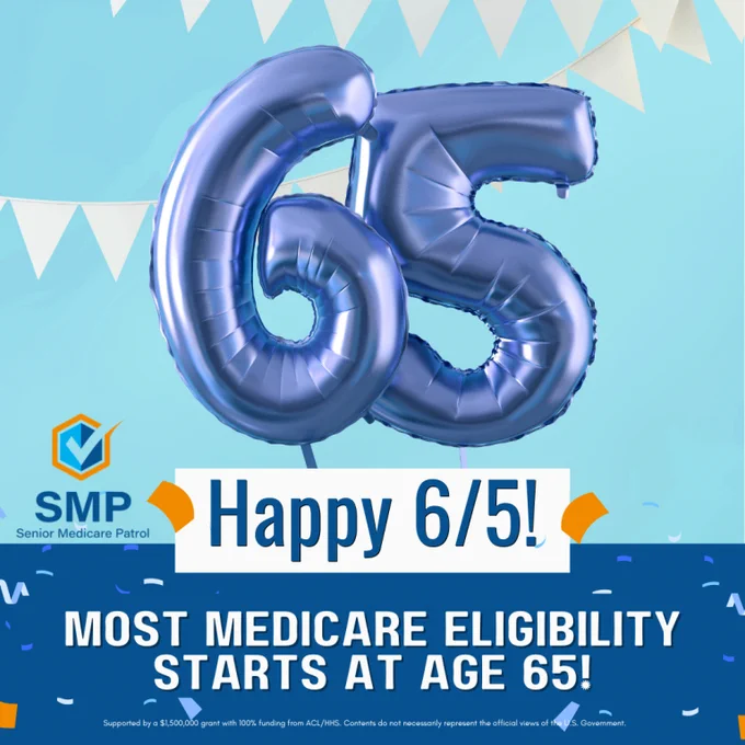 Blue balloons shaped like the number 65 are surrounded by white triangular flags. The text reads, "Happy 6/5!" and "Most Medicare eligibility starts at age 65!" The SMP Senior Medicare Patrol logo is visible in the lower left corner.