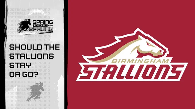 The Birmingham Stallions logo to the right of text underneath the Spring Football Has Sprung logo that says “Should The Stallions Stay or Go?”