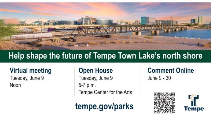 A promotional image for Tempe Town Lake's north shore design project. It features a scenic view of the lake and cityscape with a pedestrian bridge. Text provides event details: Virtual meeting on June 9 at noon, Open House on June 9 from 5-7 p.m. at Tempe Center for the Arts, and online comments open from June 9-30. A QR code and the URL tempe.gov/parks are included.