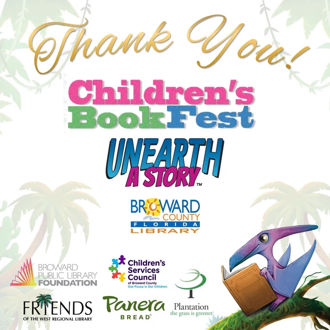 Graphic with a white background and palm leaf borders reading "Thank You! Children's BookFest Unearth a Story." A cartoon pterodactyl sits on a branch in the bottom right, reading a book. Logos for Broward County Library, Broward Public Library Foundation, Children's Services Council of Broward County, Plantation, Friends of the West Regional Library, and Panera Bread are displayed across the bottom.