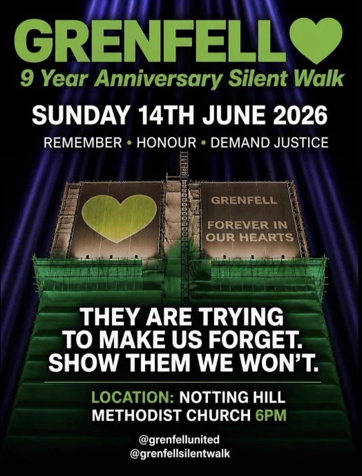 Grenfell 9 year anniversary silent walk. Sunday 14th June 2026. Remember, honour, demand justice. They are trying to make us forget. Show them we won't. Location: Notting Hill Methodist Church, 6pm. @grenfellunited. @grenfellsilentwalk. Illustration of Grenfell Tower with scaffolding, with a green heart and text at the top reading "Grenfell, forever in our hearts".