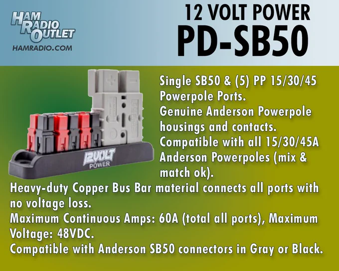 Picture of PD-SB50.
https://hro.net/alNwQnJKL2F
Single SB50 & (5) PP 15/30/45 Powerpole Ports.
Genuine Anderson Powerpole housings and contacts.
Compatible with all 15/30/45A Anderson Powerpoles (mix & match ok).
Heavy-duty Copper Bus Bar material connects all ports with no voltage loss.
Maximum Continuous Amps: 60A (total all ports), Maximum Voltage: 48VDC.
Compatible with Anderson SB50 connectors in Gray or Black.
See all our products here: https://www.hamradio.com