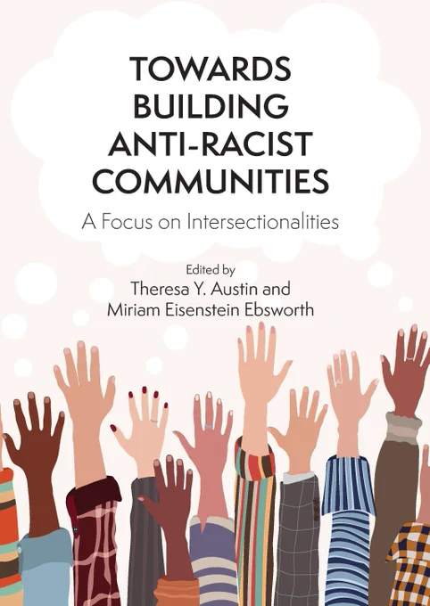 Cover of "Towards Building Anti-Racist Communities: A Focus on Intersectionalities" edited by Theresa Y. Austin and Miriam Eisenstein Ebsworth