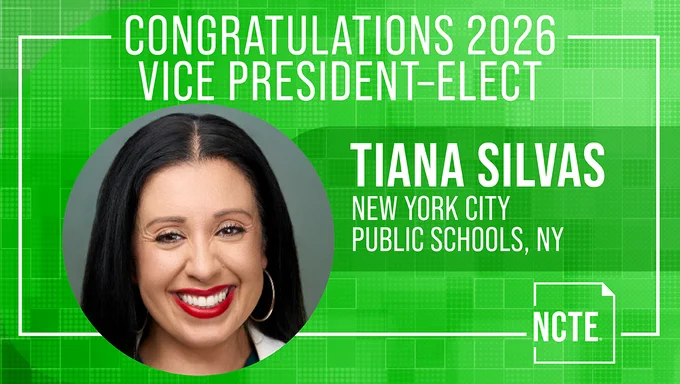 Congratulations announcement for Tiana Silvas as the 2026 Vice President-Elect for NCTE. The background is green with white text and a circular photo of Tiana Silvas smiling. The text mentions "New York City Public Schools, NY.