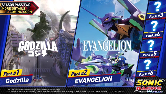 Sonic Racing: CrossWorlds Season Pass Two. More Details Coming Soon. Season Pass Two Pack #1 features Godzilla and Pack #2 features Evangelion. Pack #3 - #6 have yet to be announced. *Year Two is currently in development and subject to change. *DLC Packs to be sold individually and as part of Season Pass Two, starting at a later date.
