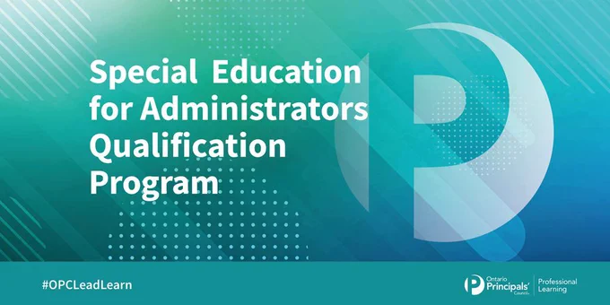 Banner for Special Education for Administrators Qualification Program (SEAQP). Ontario Principals' Council Professional Learning. #OPCLeadLearn