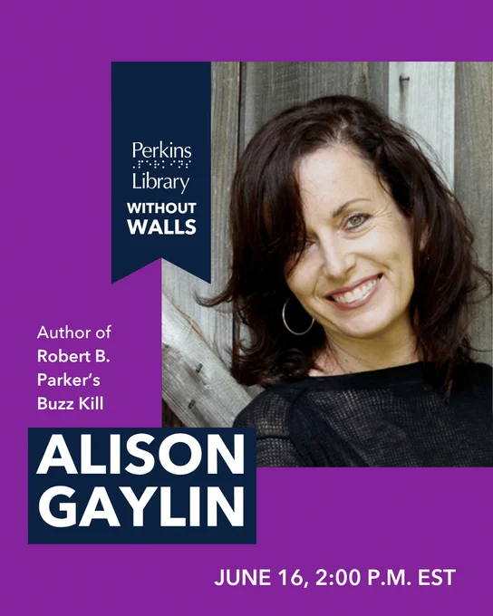 Perkins Library Without Walls presents author of Robert B. Parker's Buzz Kill, Alison Gaylin. June 16, 2:00 PM EST.
Image: A smiling Alison Gaylin, a White woman with below-shoulder-length brown hair and wearing a dark blue blouse