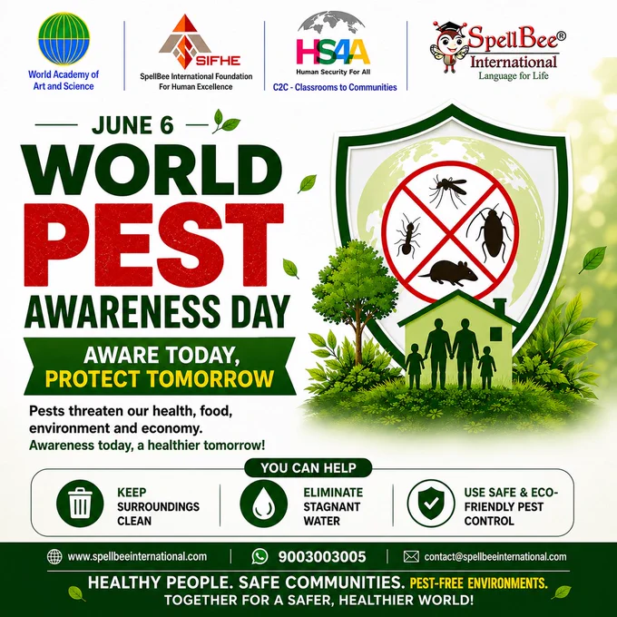 World Pest Awareness Day highlights the importance of effective pest management in protecting public health, food supplies, homes, businesses, and the environment. The day encourages greater awareness of the risks posed by pests and the role that responsible pest control plays in creating healthier, safer, and more sustainable communities.

#WorldPestAwarenessDay #WorldPestDay #PestAwareness #PestManagement #PublicHealthProtection #HealthSecurity #FoodSecurity #EnvironmentalSecurity #DiseasePrevention #FoodSafetyMatters #HealthyCommunities #CommunityHealth #ProtectPublicHealth #VectorControl #SustainablePestManagement #CleanAndSafeEnvironment #PreventPestThreats #EnvironmentalHealth #HumanSecurityForAll #HS4A #HS4AIndia #SpellBeeInternational #SIFHE #WAAS #ClassroomToCommunities #C2C