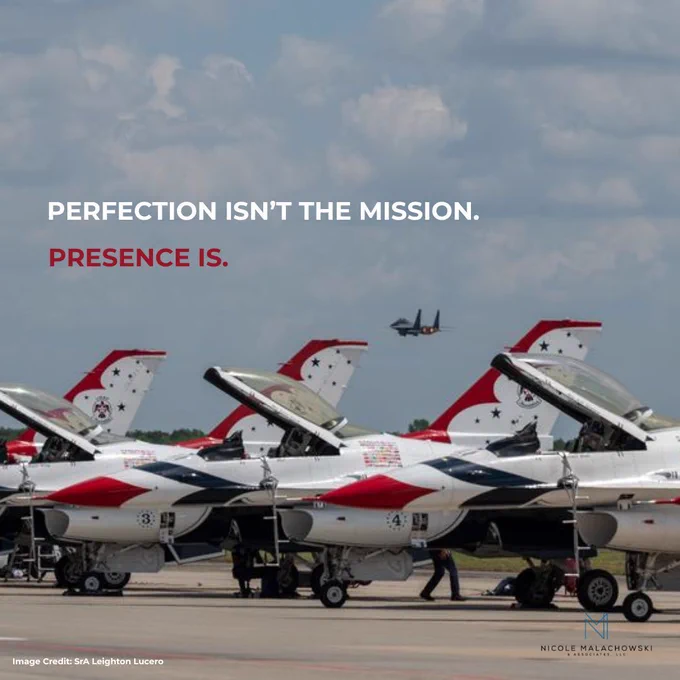 Thunderbirds fighter jets lined up on a runway with cockpit canopies open, while another jet flies in the background under a cloudy sky. Overlaid text reads: “PERFECTION ISN’T THE MISSION. PRESENCE IS.” The word “PRESENCE” is highlighted in red. A small logo for Nicole Malachowski & Associates appears in the bottom-right corner, and the image credit “SrA Leighton Lucero” is in the bottom-left corner.