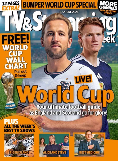 The cover of TV&Streaming Week's England/Wales issue for the week of 6-12 June 2026. The banner at the top reads "32 pages extra! Bumper World Cup special - more channels than any other TV mag." The main image is of England's Harry Kane and Scotland's Scott McTominay, with the headline "LIVE: World Cup - your ultimate football guide as England and Scotland go for glory!" Next to the headline is a shot of the World Cup trophy and a box saying "Free! World Cup Wall Chart - pull out & keep". A strip across the bottom is headlined "Plus: All the week's best TV shows" and has three inset pictures: one of two tigers in Tiger Island, one of Yali Topol Margalith as Izzy, Nicola Walker as Alice and Jemaine Clement as Steve in Alice and Steve, and one of Josh Charles as Dr Martin Best in Best Medicine.