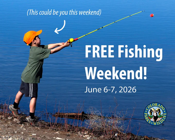 A young boy casts a fishing line into a calm, blue lake. Over the image is text advertising "Free fishing weekend June 6-7, 2026) with a CPW logo, and a text bubble with an arrow pointing at the boy reading "This could be you this weekend)