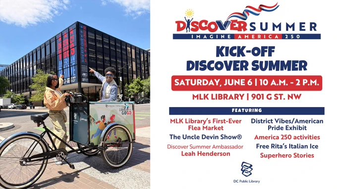 A person stands next to a tricycle with an attached ice cream cart, waving in front of the MLK Library. Another person stands on the cart, posing cheerfully. Signage announces the "Discover Summer" event on Saturday, June 6, at the MLK Library. Featured activities include a flea market, The Uncle Devin Show, and more. The event is organized by DC Public Library.