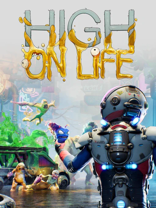 Key Art: High on Life (Squanch Games). Schleimiger Spieltitel mit Kulleraugen oben, darunter Roboter-Protagonist mit „I ♥ UPGRADES", sprechende Waffe Kenny als blau-lila Alien, chaotischer Kampf mit grotesken Außerirdischen vor Neon-Alien-Stadt.