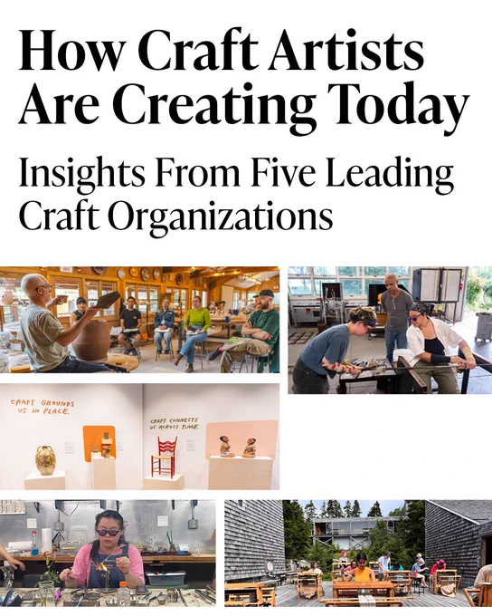 Graphic that reads "How Craft Artists Are Creating Today: Insights from Five Leading Craft Organizations" with images from each of the five organizations below.