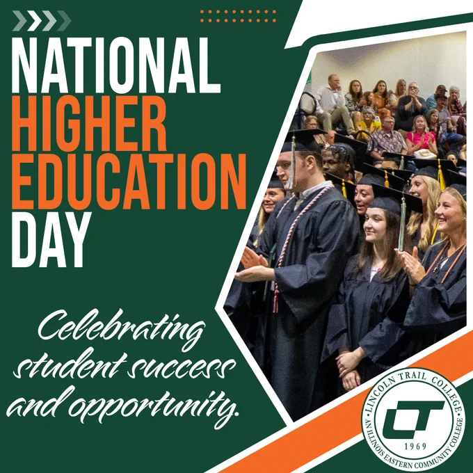 Graphic for National Higher Education Day. Text reads, “National Higher Education Day” and “Celebrating student success and opportunity.” A photo shows Lincoln Trail College graduates in caps and gowns during commencement. The design uses LTC green, orange and white, with the LTC logo in the lower right.