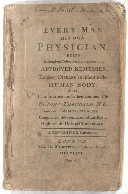 The title page and a selection of treatments in Every Man His Own Physician by John Theobald, London: 1766 (a “new edition, improved). Call Number: B9522.