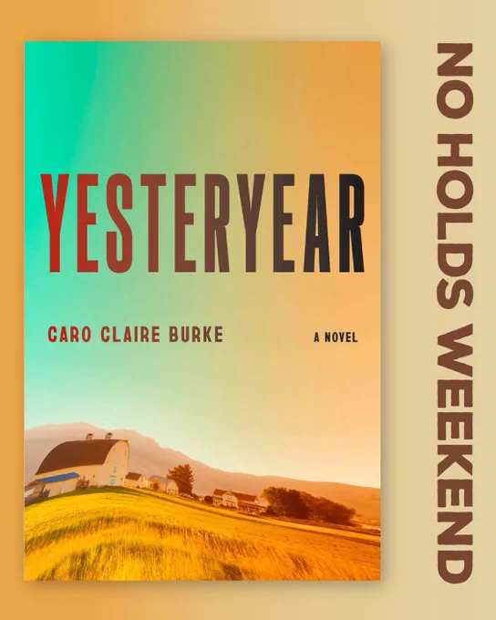 No holds weekend promo featuring the book "Yesteryear" by Caro Claire Burke