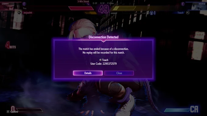 "Disconnection Detected. The match ended because of a disconnection. No replay will be recorded for this match." User name was Teach.